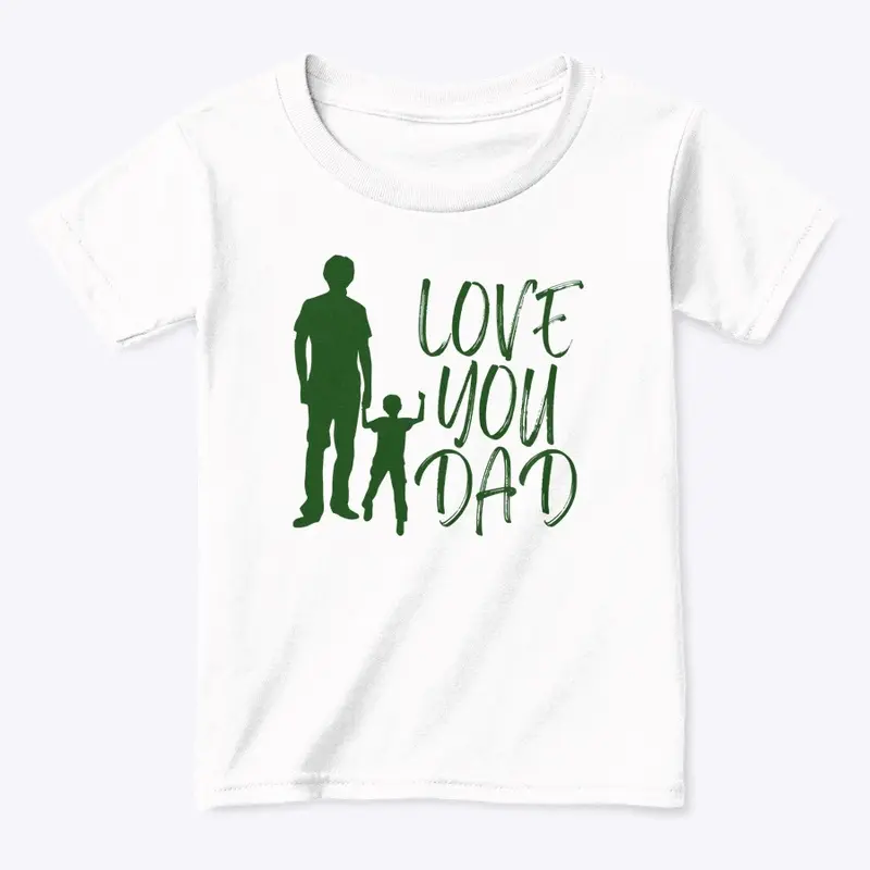 Love You Dad Toddler Classic Tee