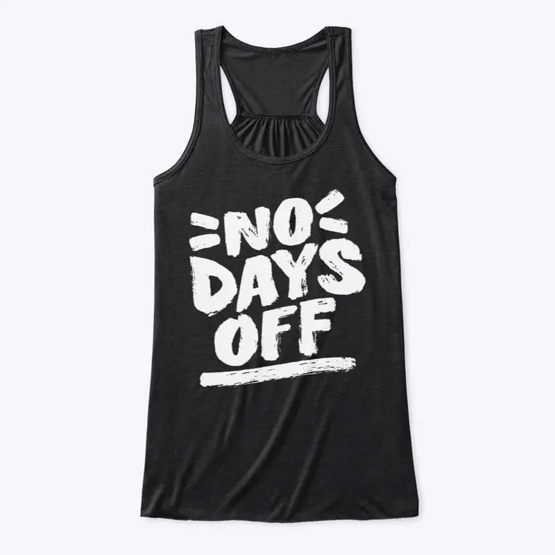 No days off Women's Tank Top